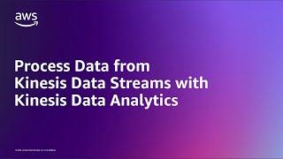 Process Data from Kinesis Data Streams with Kinesis Data Analytics | Amazon Web Services