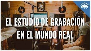 EL ESTUDIO DE GRABACIÓN: TU SUEÑO VS LA REALIDAD