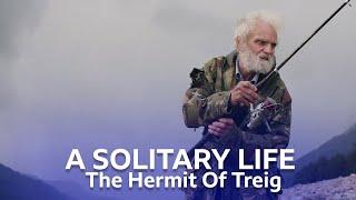 Ken Smith's Life Of Solitude  | The Hermit of Treig | BBC Scotland