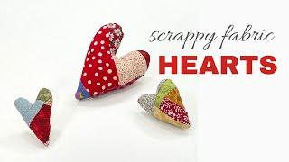 HOW TO SEW SCRAPPY FABRIC HEARTS