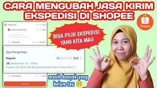 CARA GANTI JASA PENGIRIMAN EKSPEDISI SHOPEE SAAT BELANJA | BISA DIUBAH PILIH EKSPEDISI YANG KITA MAU