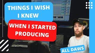 3 Things I Wish I Knew When I Started Producing