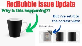 Explained - RedBubble mug default view Upload issue, why can't I see my designs on Red Bubble mugs