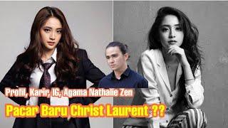 Profil, Agama, Karir, IG Nathalie Zen,, Pacar Baru Christ Laurent