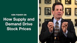 Ken Fisher Explains How Supply and Demand Drives Stock Prices