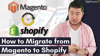 How to Migrate from Magento to Shopify (2024 Complete Guide for eCommerce Migration)