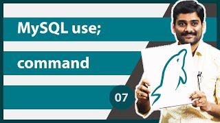 MySQL USE Command | How to Select a Database in MySQL to use - MySQL Tutorial 07