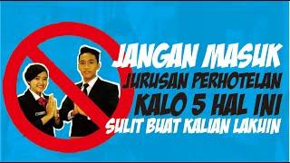 SMK JURUSAN PERHOTELAN - JANGAN COBA-COBA MASUK KALO 5 HAL INI SULIT BUAT KALIAN!