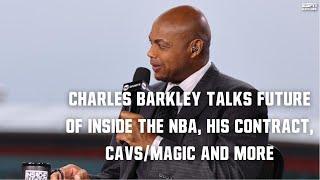 CHARLES BARKLEY TALKS INSIDE THE NBA FUTURE, CAVS/MAGIC, AND MORE