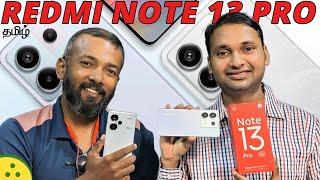 Redmi Note 13 Pro 5G Review  — இது okay-வா இல்ல Pro+ போலாமா?