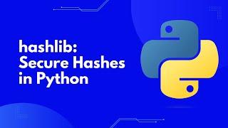 Master Python's hashlib Module: Comprehensive Guide to Secure Hashes & Message Digests