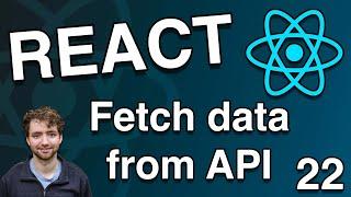 Fetch an API to Display on Page - React Tutorial 22