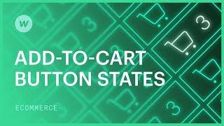 Customizing the add-to-cart button states — Webflow Ecommerce tutorial