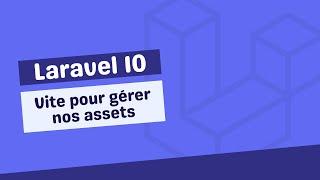 Laravel 10 // Vite pour gérer nos assets [10/38]