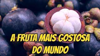 A FRUTA MAIS GOSTOSA DO MUNDO - MANGOSTÃO - GARCINIA MANGOSTANA