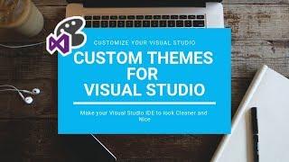 Custom Visual Studio Themes | Beautify your Visual Studio 2017 
