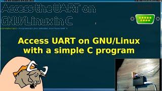 Tutorial: Access the UART (Serial Port) on GNU/Linux with a simple C program