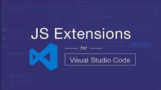 Top JavaScript Extensions for Visual Studio Code