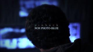 Pinback 'Non Photo Blue' Official Music Video