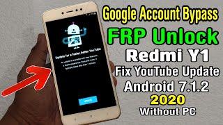 Redmi Y1 (MDI6S) Fix YouTube Update 2020 || Google Account/ FRP Bypass ANDROID 7.1.2 Without PC