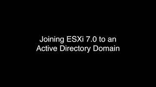 Joining ESXi to AD in vSphere 7