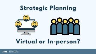 Strategic Planning: Virtual or In-Person?