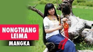 Nongthang Leima | Mangka | Manipuri Folk song | Chingda Satpi