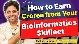 How To Earn Crores With Bioinformatics Skill Set?