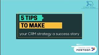 CRM Strategy: 5 Tips to make your CRM strategy a success story