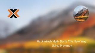 Hackintosh High Sierra The New Way Using Proxmox