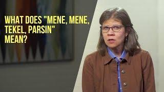 What Does "Mene, Mene, Tekel, Parsin" Mean?