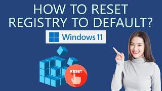 How to Reset the Registry to Default in Windows 11?