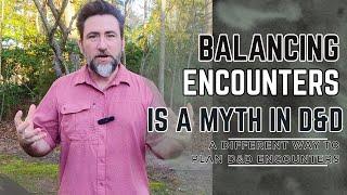 Balancing Encounters in D&D 5e is a Myth | A better way to balance encounters