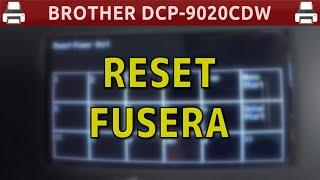 BROTHER DCP-9020CDW ️ Reset fusera