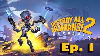 DESTROY ALL HUMANS 2 REPROBED Gameplay Part 1 | FULL GAME