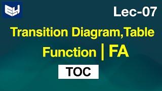 Finite Automata | Transition diagrams | Table and Function | TOC  | Lec-07 | Bhanu Priya