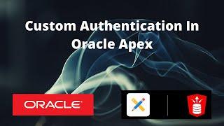 Custom Authentication In Oracle Apex