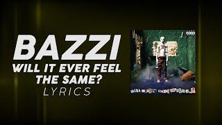 Bazzi - Will It Ever Feel The Same? (LYRICS)