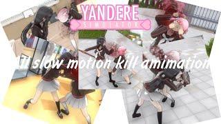 All slow motion kill animation||yandere simulator