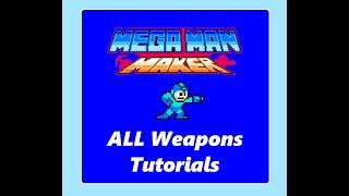 Mega Man Maker ALL Weapons Guide!