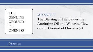 The Genuine Ground of Oneness, Message 7: The Blessing of Life...on the Ground of Oneness (2)