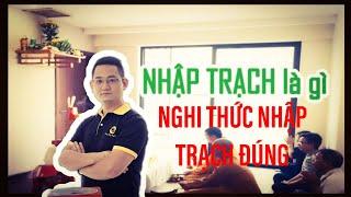 94 Nghi thức Nhập Trạch sao cho đúng? | Tuấn Phong Thủy