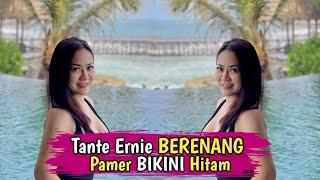 Saat BERENANG Ternyata Tante Ernie Ada Yang Dipamerin ke Netizen