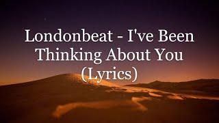 Londonbeat - I've Been Thinking About You (Lyrics HD)