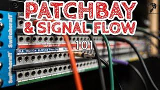 PATCHBAY and SIGNAL FLOW 101 Guide | With EXAMPLES