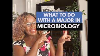 WHAT TO DO WITH A MAJOR IN MICROBIOLOGY