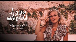 Ashley Wallbridge - Master Of (feat .Bodine) [Official Lyric video]