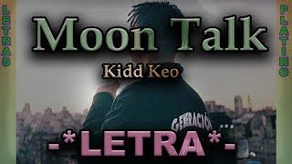 Moon Talk - Kidd Keo (LETRA)