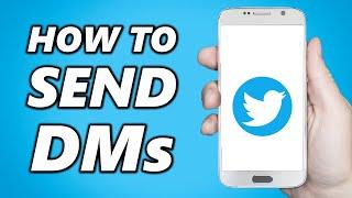 How to Send DMs on Twitter - Full Guide 2024