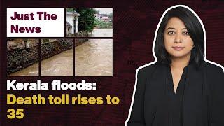 Just The News - 18 October, 2021  | Kerala Floods: Death Toll Rises To 35